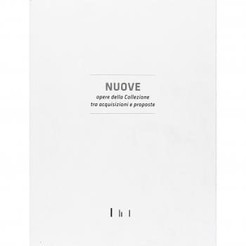Nuove opere della collezione tra acquisizioni e proposte