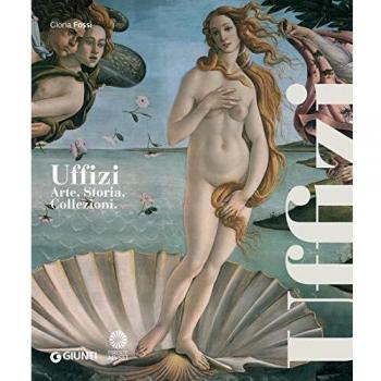 Uffizi. Arte, storia, collezioni. Nuova ediz.