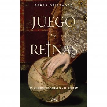 Juego de reinas: Las mujeres que dominaron el siglo XVI