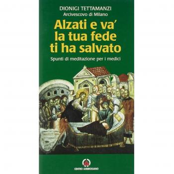 Alzati e va, la tua fede ti ha salvato. Spunti di riflessione per i medici