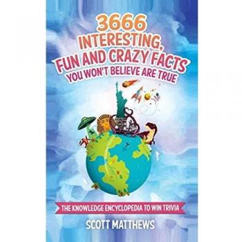 3666 Interesting, Fun And Crazy Facts You Won't Believe Are True