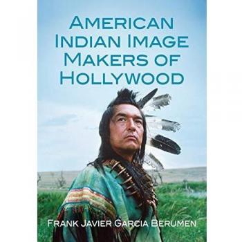 American Indian Image Makers of Hollywood