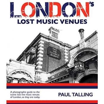 Paul Talling London'S Lost Music Venues