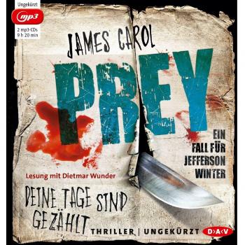Prey – Deine Tage sind gezählt. Ein Fall für Jefferson Winter: Ein Fall für Jefferson Winter. Ungekürzte Lesung mit Dietmar Wunder (2 mp3-CDs): Ein ... Lesung mit Dietmar Wunder (2 mp3-CDs), Lesung
