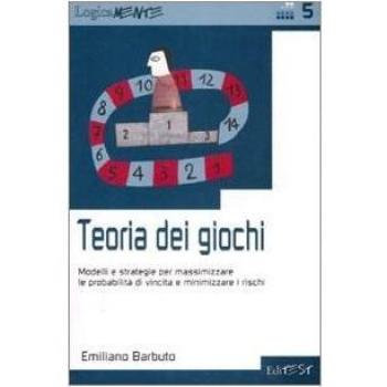 Teoria dei giochi. Modelli e strategie per massimizzare le probabilità di vincita e minimizzare i rischi