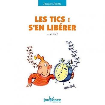 Les tics : s'en libérer... et toc !