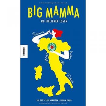 Wo Italiener essen: Die 250 besten Adressen in Bella Italia – empfohlen vom Big Mamma-Team