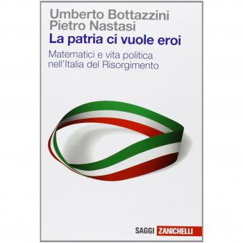 La patria ci vuole eroi. Matematici e vita politica nell'Italia del Risorgimento
