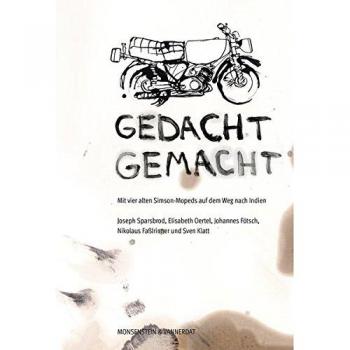 Joseph Sparsbrod Gedacht Gemacht: Mit Vier Alten Simson-Mopeds Auf Dem Weg Nach Indien
