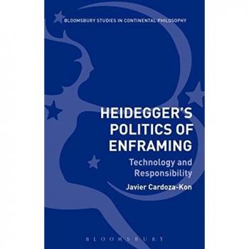 Heidegger's Politics of Enframing Technology and Responsibility