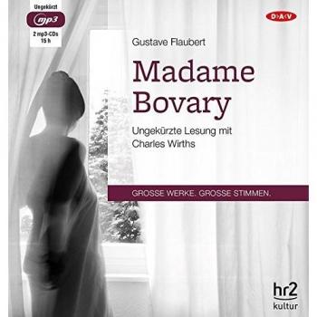 Madame Bovary: Ungekürzte Lesung mit Charles Wirths (2 mp3-CDs)