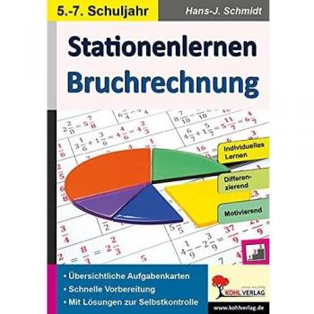 Schmidt, Hans J Stationenlernen Bruchrechnung: Kopiervorlagen Zum Einsatz Im 5.-7. Schuljahr
