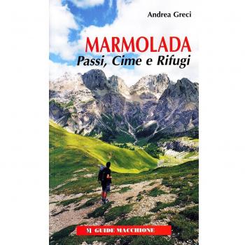 Marmolada. Passi, cime e rifugi