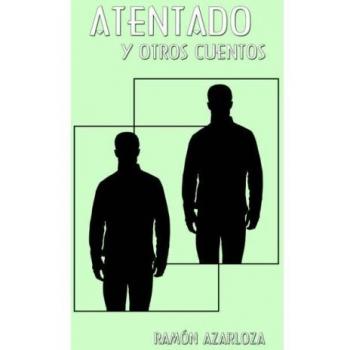 Atentado y Otros Cuentos