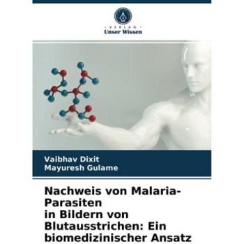 Nachweis von Malaria-Parasiten in Bildern von Blutausstrichen: Ein biomedizinischer Ansatz