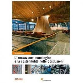 L'Innovazione Tecnologica e la SostenibilitÃ  nelle Costruzioni