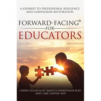 Forward-Facing® for Educators: A Journey to Professional Resilience and Compassion Restoration