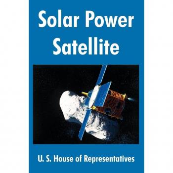 U. S. House Of Representatives: Solar Power Satellite