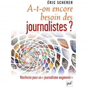 A-t-on encore besoin des journalistes ?