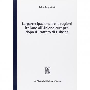La partecipazione delle regioni italiane all'Unione europea dopo il Trattato di Lisbona