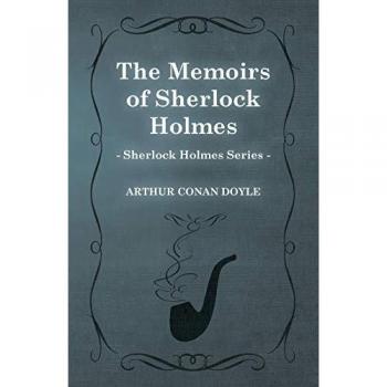 The Memoirs of Sherlock Holmes (1894) (Sherlock Holmes Series)