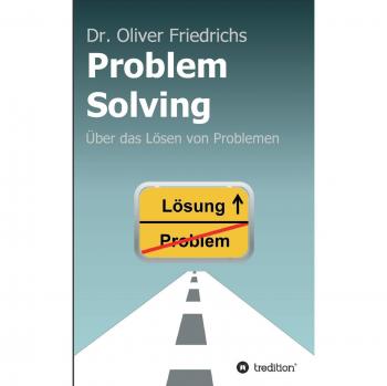Problem Solving: Über das Lösen von Problemen
