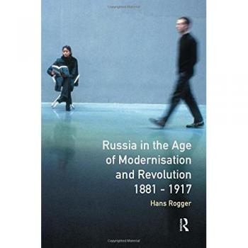 Russia in the Age of Modernisation and Revolution 1881