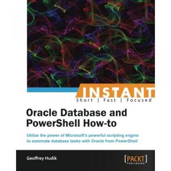Instant Oracle Database and PowerShell How-to