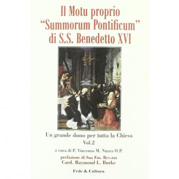 Il motu proprio Summorum Pontificum di S.S. Benedetto XVI. Un grande dono per tutta la Chiesa. Atti del Convegno