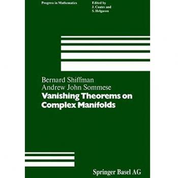 Vanishing Theorems on Complex Manifolds (Progress in Mathematics (56), Band 56)