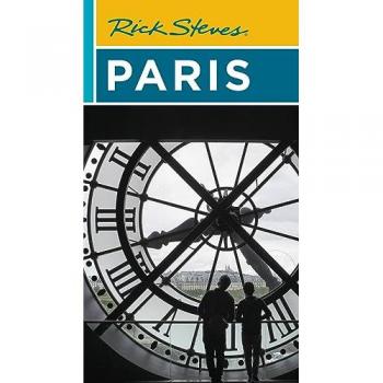 Rick Steves Paris Twentyfifth Edition by Steve Smith