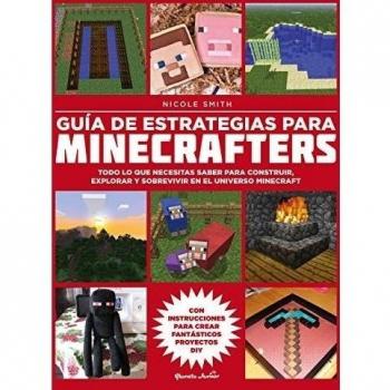 Guía De Estrategias Para Minecrafters: Todo Lo Que Necesitas Saber Para Construir, Explorar Y Sobrevivir En El Universo Minecraft