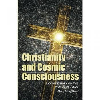 Christianity and Cosmic Consciousness: A Commentary on the Words of Jesus