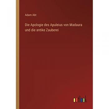 Die Apologie des Apuleius von Madaura und die antike Zauberei