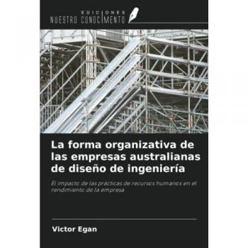 La forma organizativa de las empresas australianas de diseño de ingeniería: El impacto de las prácticas de recursos humanos en el rendimiento de la empresa