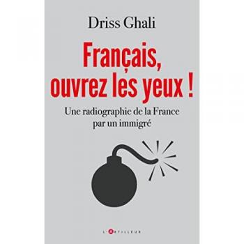 Français, ouvrez les yeux !: Une radiographie de la France par un immigré