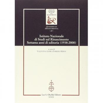 Istituto Nazionale di studi sul Rinascimento. Settanta anni di editoria