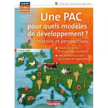 Une PAC pour quels modèles de développement ? Histoire et perspectives