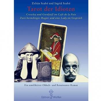 Tarot der Idioten: Crowley und Gurdjieff im Café de la Paix