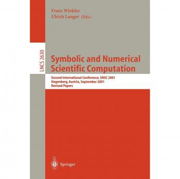 Symbolic and Numerical Scientific Computation: Second International Conference, SNSC 2001 Hagenberg, Austria, September 12-14, 2001 Revised Papers: ... Notes in Computer Science, 2630, Band 2630)