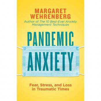Pandemic Anxiety: Fear Stress and Loss in Traumatic Times