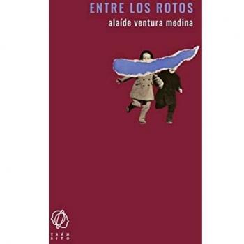 Libro Entre los Rotos de Alaíde Ventura Medina