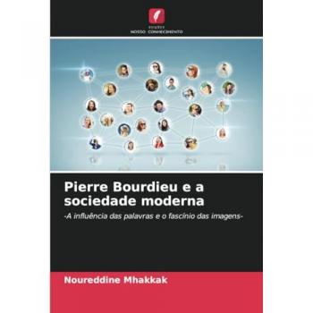 Mhakkak, Noureddine: Pierre Bourdieu e a sociedade moderna