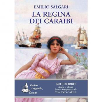 La regina dei Caraibi letto da Claudio Carini. Audiolibro. CD Audio formato MP3. Ediz. integrale. Con e-book