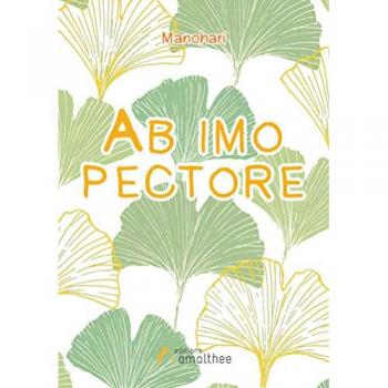 AB IMO PECTORE: RECUEIL DE POEMES EN VERS ET EN PROSE