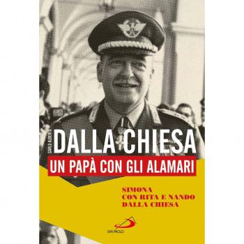 Carlo Alberto Dalla Chiesa. Un papà con gli alamari