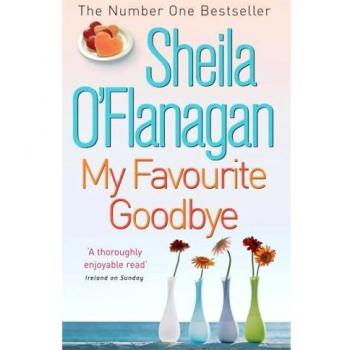 My Favourite Goodbye A touching, uplifting and romantic tale by... 9780755329977