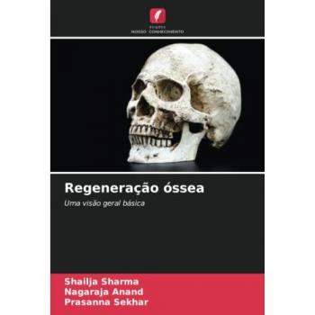 Sharma, Shailja: Regeneração óssea