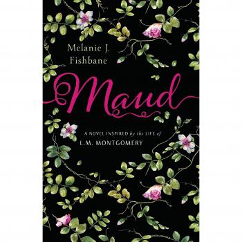 Fishbane, Melanie J. Maud: A Novel Inspired By The Life Of L.M. Montgomery