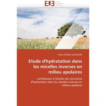 Etude d'hydratation dans les micelles inverses en milieu apolaires: contribution à l'études des structures d'hydratation dans les micelles inverses en milieux apolaires